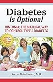 Diabetes is Optional: Hintonia: The Natural Way to Control Type 2 Diabetes by Jacob Teitelbaum MD