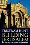 Building Jerusalem: The Rise and Fall of the Victorian City