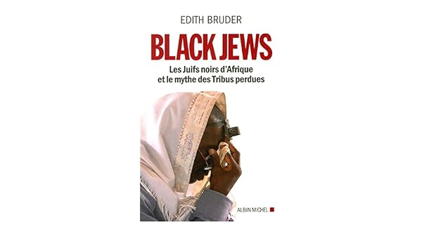 Black Jews Les Juifs Noirs Dafrique Ey Le Mythe Des Tribus - 