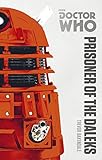 Image de Doctor Who: Prisoner of the Daleks: The Monster Collection Edition (Doctor Who: The Monster Collection Edition)