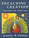 Preaching Creation: Throughout the Church Year by