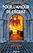 Pour l'amour de l'Eglise by 