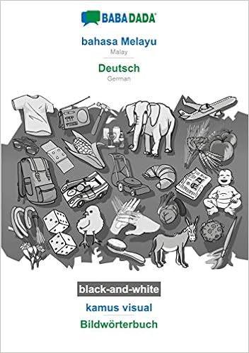 Babadada Black And White Bahasa Melayu Deutsch Kamus Visual Bildworterbuch Malay German Visual Dictionary Malay Edition Babadada Gmbh 9783751171274 Amazon Com Books