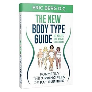 Dr. Berg's New Body Type Guide: Get Healthy Lose Weight & Feel Great