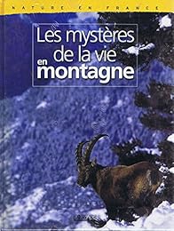 Les  mystères de la vie en montagne