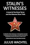 Stalin's Witnesses: A Novel of the Great Terror and the Moscow Show Trials by 