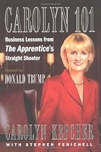 Carolyn 101: Business Lessons from The Apprentice's Straight Shooter