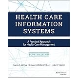 Health Care Information Systems: A Practical Approach for Health Care Management