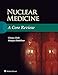 Nuclear Medicine: A Core Review