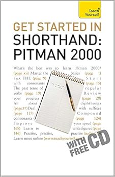 Get Started In Shorthand Pitman 2000 (Teach Yourself) Get Started In Shorthand Pitman 2000 (Teach Yourself)