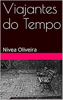 Livro Viajantes do Tempo: Nivea Oliveira