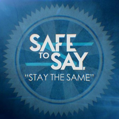Stay The Same by Safe To Say on Amazon Music