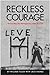 Reckless Courage: The True Story of a Norwegian Boy Under Nazi Rule by William F. Fuller, Jack Haines