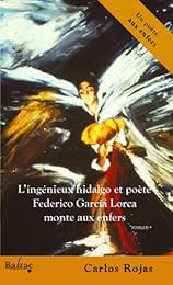 L' ingénieux hidalgo et poète Federico García Lorca monte aux enfers