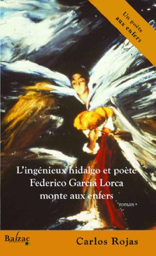 L' ingénieux hidalgo et poète Federico García Lorca monte aux enfers