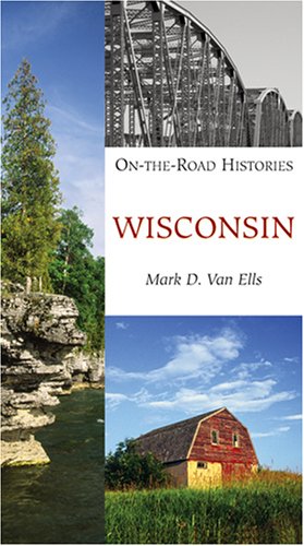Wisconsin (On-The-Road Histories)