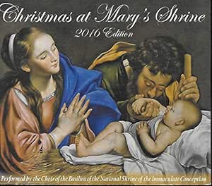 Christmas At Marys Shrine 2022 Edition Choir Of The Basilica Of The National Shrine Of The Immaculate Conception - Christmas  At Mary's Shrine 2016 Edition - Amazon.com Music