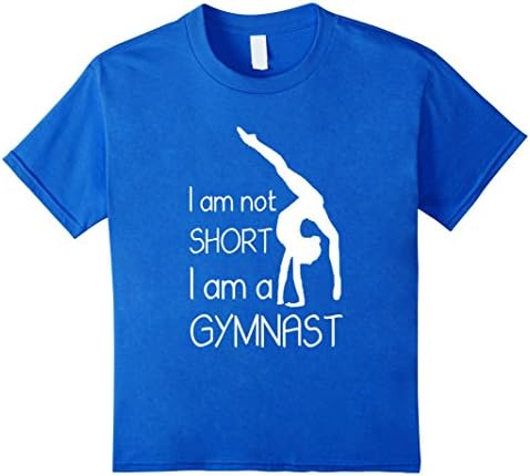 Kids I Am Not Short, I'm A Gymnast Funny T-Shirt 12 Royal Blue