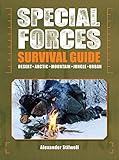 Special Forces Survival Guide: Desert, Arctic, Mountain, Jungle, Urban by