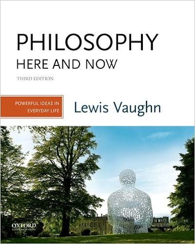  Philosophy Here And Now Powerful Ideas In Everyday Life 9780190852344 Vaughn Lewis Books