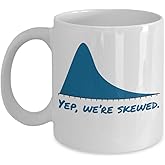 Math | Statistics Mug - Yep We're Skewed - Funny Math Gifts | Math Teacher Gifts | Statistics Gifts