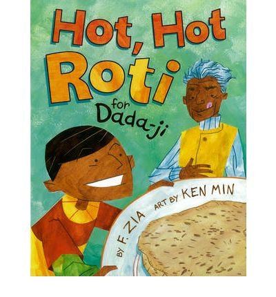 [ [ [ Hot, Hot Roti for Dada-Ji [ HOT, HOT ROTI FOR DADA-JI ] By Zia, F ( Author )May-01-2011 Hardcover