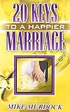 Twenty Keys To A Happier Marriage