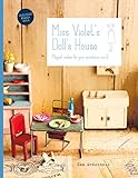 Miss Violet's Doll's House: Magical Makes for Your Miniature World by 