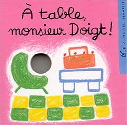 À table, monsieur Doigt !