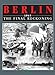 Berlin 1945: The Final Reckoning by 