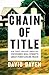 Chain of Title: How Three Ordinary Americans Uncovered Wall Street's Great Foreclosure Fraud
