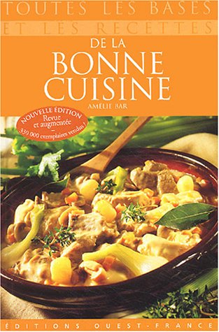 Toutes les bases et recettes de la bonne cuisine by Amelie Bar