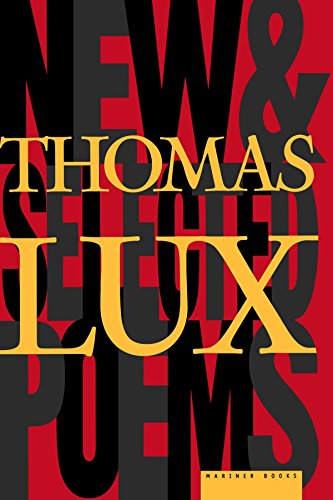 New and Selected Poems of Thomas Lux: 1975-1995