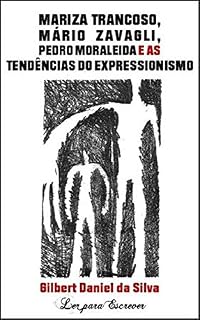 Livro Mariza Trancoso, Mario Zavagli, Pedro Moraleida e as Tendências do Expressionismo