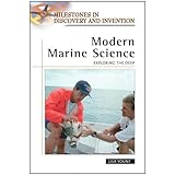 Modern Marine Science: Exploring the Deep (Milestones in Discovery and Invention)