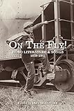On the Fly!: Hobo Literature and Songs, 1879-1941 by Iain McIntyre
