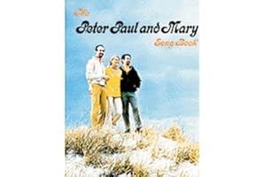 The Peter, Paul and Mary Songbook | Piano/Vocal/Guitar Sheet Music Collection | American Folk Songbook with Lyrics Chord Diagrams and Artist Recollections | 42 Classic Folk Favorites