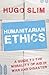 Humanitarian Ethics: A Guide to the Morality of Aid in War and Disaster