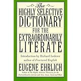 The Highly Selective Dictionary for the Extraordinarily Literate