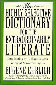 The Highly Selective Dictionary For The Extraordinarily Literate