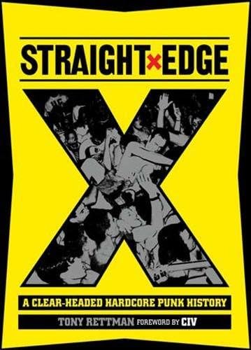 Straight Edge A Clear-Headed Hardcore Punk History