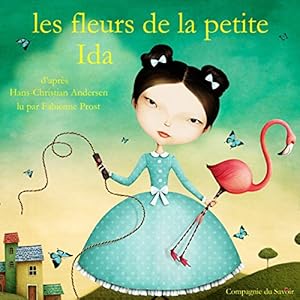 Les fleurs de la petite Ida (Les plus beaux contes pour ...