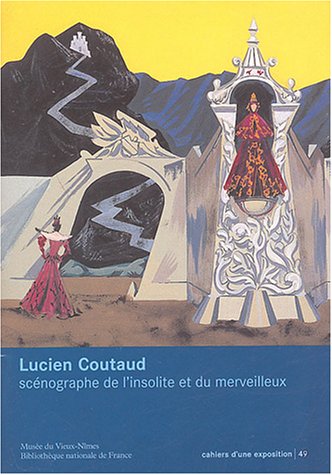 Lucien Coutaud, scénographe de l'insolite et du merveilleux