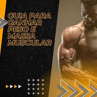 Livro Guia Prático de Como Gangar Peso e Massa Muscular