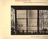 Blueprints for Modern Living: History and Legacy of the Case Study Houses by 