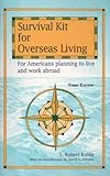 Survival Kit for Overseas Living : For Americans Planning to Live and Work Abroad, Kohls, L. Robert, 1877864382