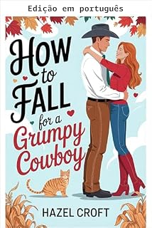 Livro Como se apaixonar por um cowboy rabugento (Série Amores de Hallow Creek Livro 2)