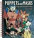 Puppets And Masks: Stagecraft And Storytelling by 