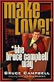Make Love the Bruce Campbell Way