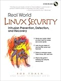 Real World Linux Security: Intrusion Prevention, Detection and Recovery (Open Source Technology) by 